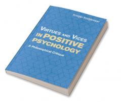 Virtues and Vices in Positive Psychology