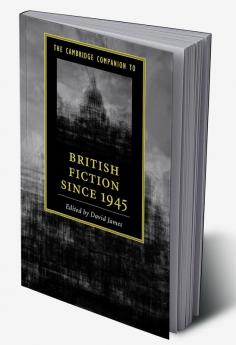 The Cambridge Companion to British Fiction since 1945