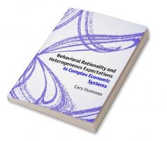 Behavioral Rationality and Heterogeneous Expectations in Complex Economic Systems