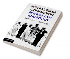 Federal Trade Commission Privacy Law and Policy