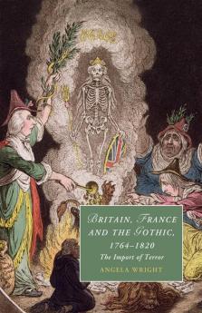 Britain France and the Gothic 1764-1820