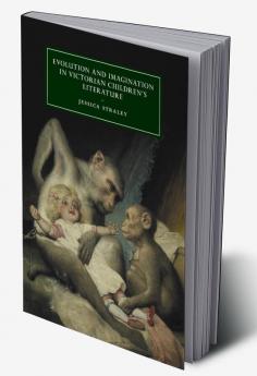 Evolution and Imagination in Victorian Children's             Literature