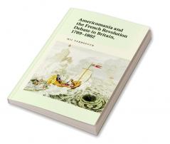 Americomania and the French Revolution Debate in Britain 1789-1802