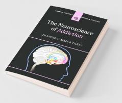 The Neuroscience of Addiction