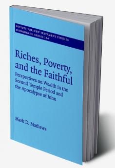 Riches Poverty and the Faithful
