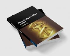 Biologically Modified Justice