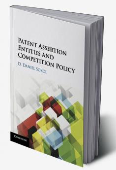 Patent Assertion Entities and Competition             Policy