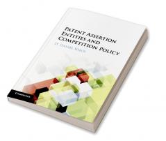 Patent Assertion Entities and Competition             Policy