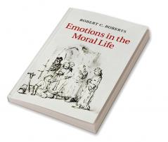 Emotions in the Moral Life