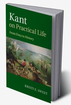 Kant on Practical Life