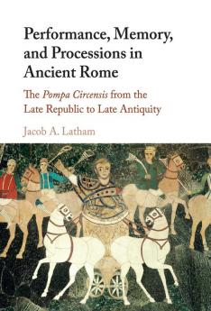 Performance Memory and Processions in Ancient Rome