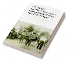 The State Antisemitism and Collaboration in the Holocaust