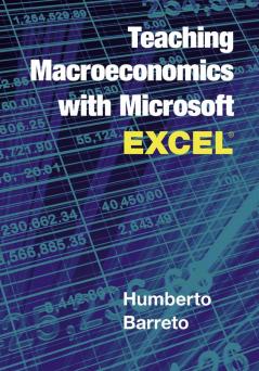 Teaching Macroeconomics with Microsoft Excel®