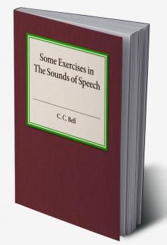 Some Exercises in the Sounds of Speech