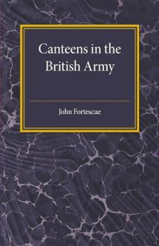 A Short Account of Canteens in the British Army