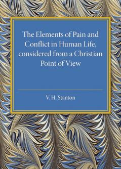 The Elements of Pain and Conflict in Human life Considered from a Christian Point of View