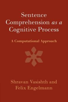 Sentence Comprehension as a Cognitive Process