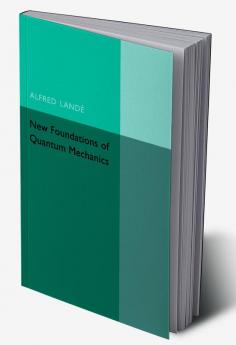 New Foundations of Quantum Mechanics
