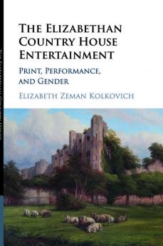 The Elizabethan Country House Entertainment