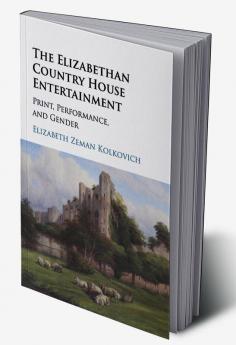 The Elizabethan Country House Entertainment