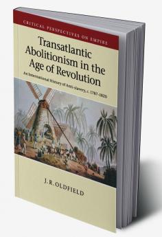 Transatlantic Abolitionism in the Age of Revolution