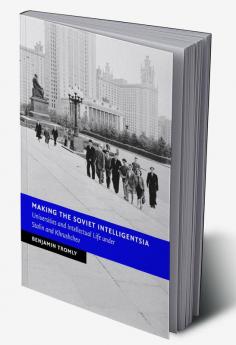 Making the Soviet Intelligentsia