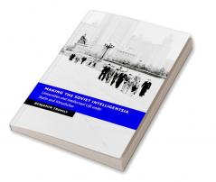 Making the Soviet Intelligentsia