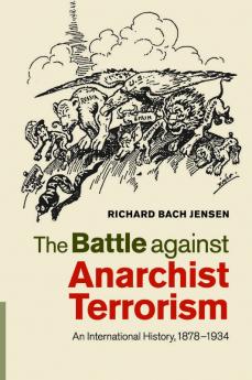 The Battle against Anarchist Terrorism
