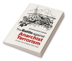 The Battle against Anarchist Terrorism