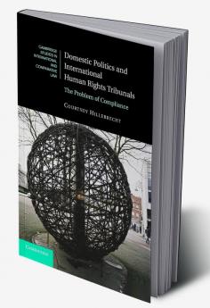 Domestic Politics and International Human Rights Tribunals