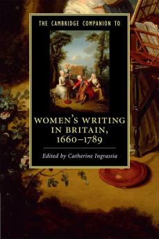 The Cambridge Companion to Women's Writing in Britain 1660-1789