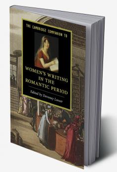The Cambridge Companion to Women's Writing in the Romantic Period