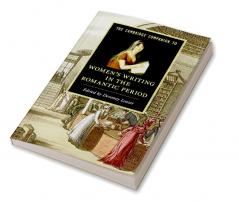 The Cambridge Companion to Women's Writing in the Romantic Period