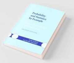 Probability and Statistics by Example