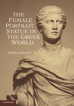 The Female Portrait Statue in the Greek World
