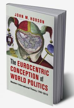 The Eurocentric Conception of World Politics