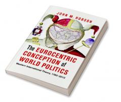 The Eurocentric Conception of World Politics