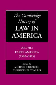 The Cambridge History of Law in America Volume I