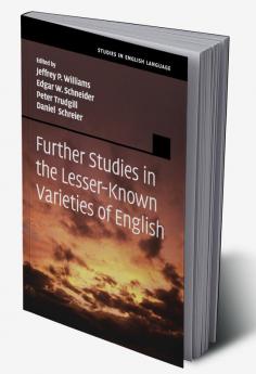 Further Studies in the Lesser-Known Varieties of English