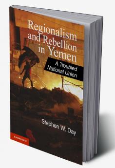 Regionalism and Rebellion in Yemen