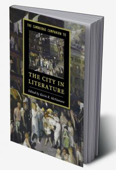 The Cambridge Companion to the City in Literature
