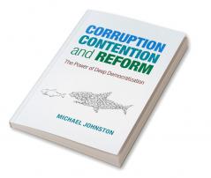 Corruption Contention and Reform