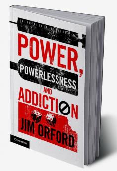 Power Powerlessness and Addiction