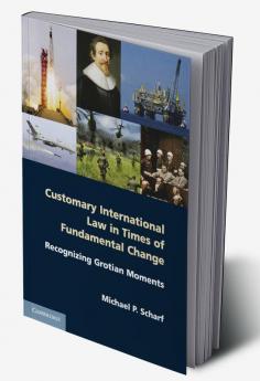 Customary International Law in Times of Fundamental Change