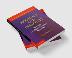 Bioethics and Disability