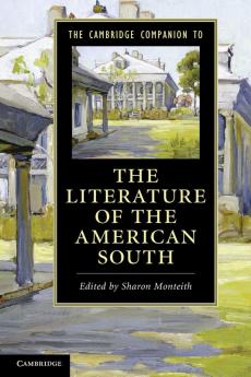 The Cambridge Companion to the Literature of the American South