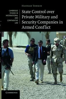 State Control Over Private Military and Security Companies in Armed Conflict