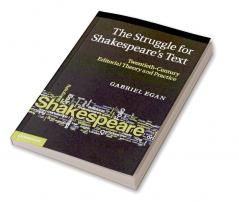 The Struggle for Shakespeare's Text