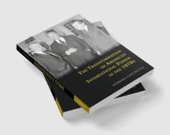 The Transformation of American International Power in the             1970s