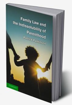 Family Law and the Indissolubility of Parenthood